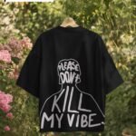 Please Don’t Kill My Vibe Oversized Fit T-shirt